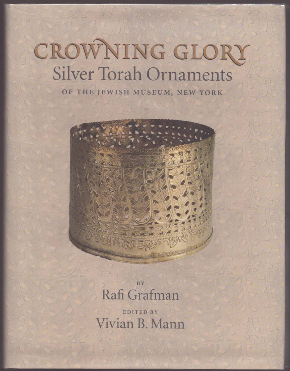 CROWNING GLORY Silver Torah Ornaments of the Jewish Museum, New York