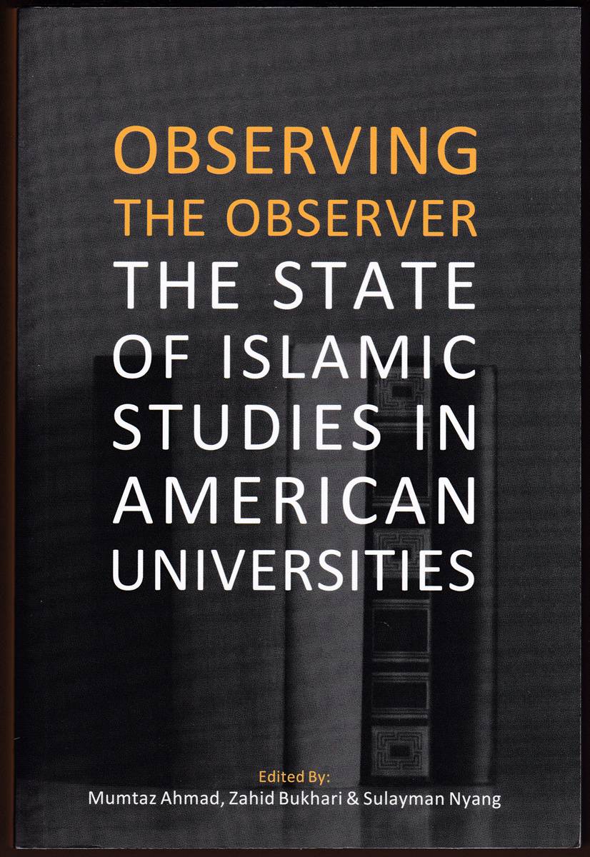 OBSERVING THE OBSERVER The State of Islamic Studies in American Universities