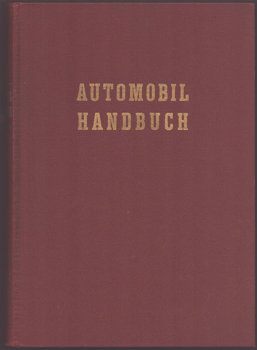 AUTOMOBIL-HANDBUCH. BERATENDER LEITFADEN BER BETRIEB, UNTERHALT, INSTANDSTELLUNG VON MOTOREN UND MOTORFAHRZEUGEN. BAND 1 AND BAND 2 (TWO VOLUMES)
