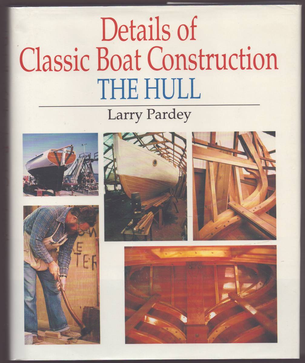 DETAILS OF CLASSIC BOAT CONSTRUCTION The Hull