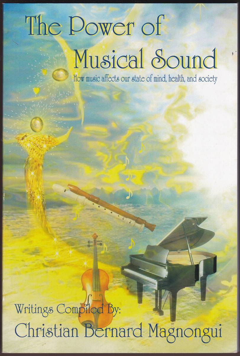 Image for THE POWER OF MUSICAL SOUND How Music Affects Our State of Mind, Health, and Society THE POWER OF MUSICAL SOUND How Music Affects Our State of Mind, Health, and Society