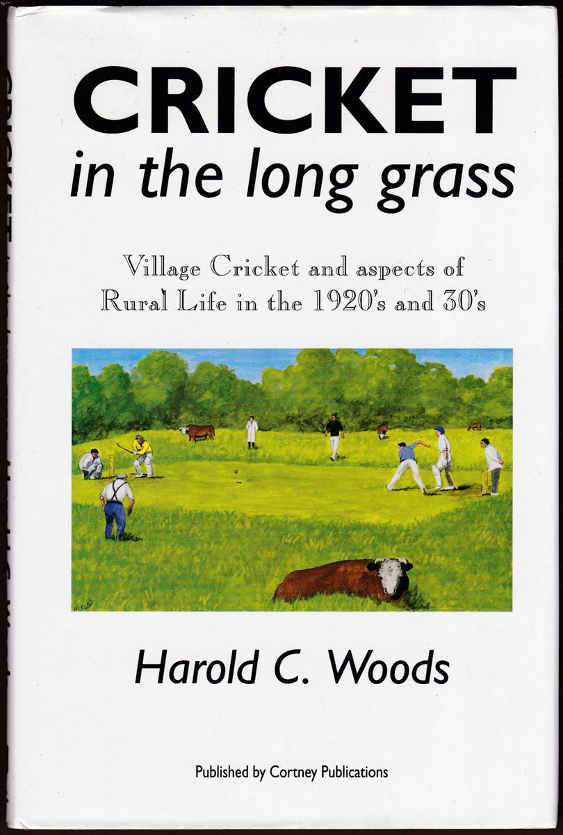 CRICKET IN THE LONG GRASS Village Cricket and Aspects of Rural Life in the 1920's and 30's