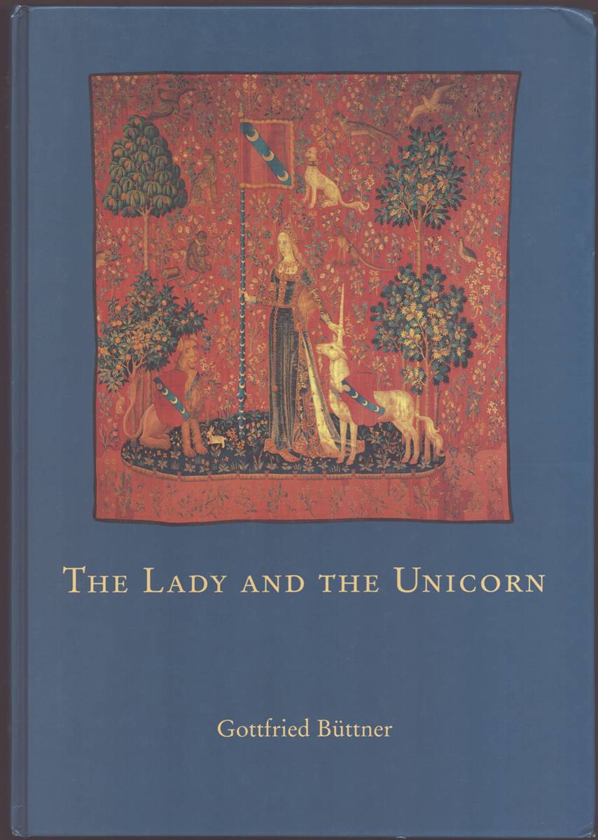THE LADY AND THE UNICORN The Development of the Human Soul As Pictured in the Cluny Tapestries
