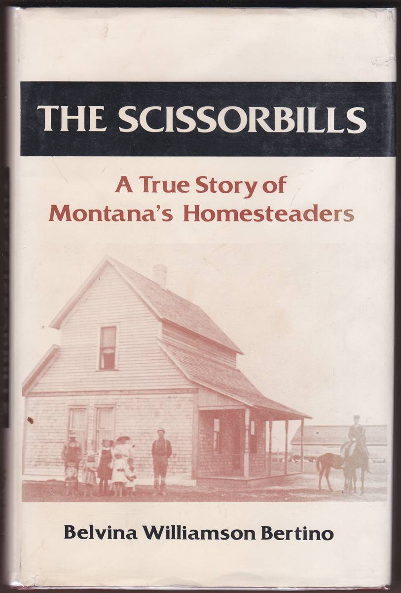 THE SCISSORBILLS A True Story of Montana's Homesteaders