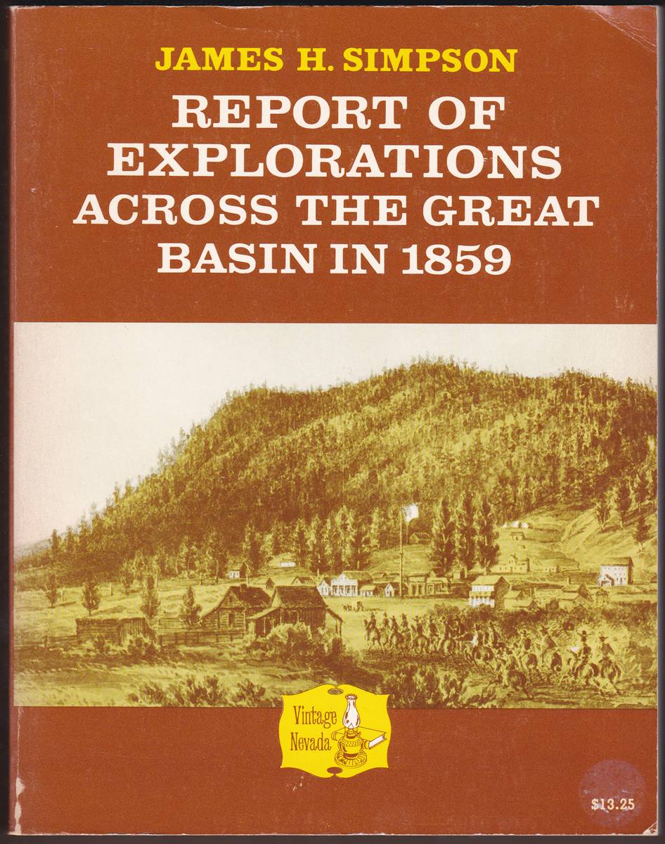 REPORT OF EXPLORATIONS ACROSS THE GREAT BASIN OF THE TERRITORY OF UTAH FOR A DIRECT WAGON-ROUTE FROM CAMP FLOYD TO GENOA, IN CARSON VALLEY, IN 1859 Engineer Department, U. S. Army