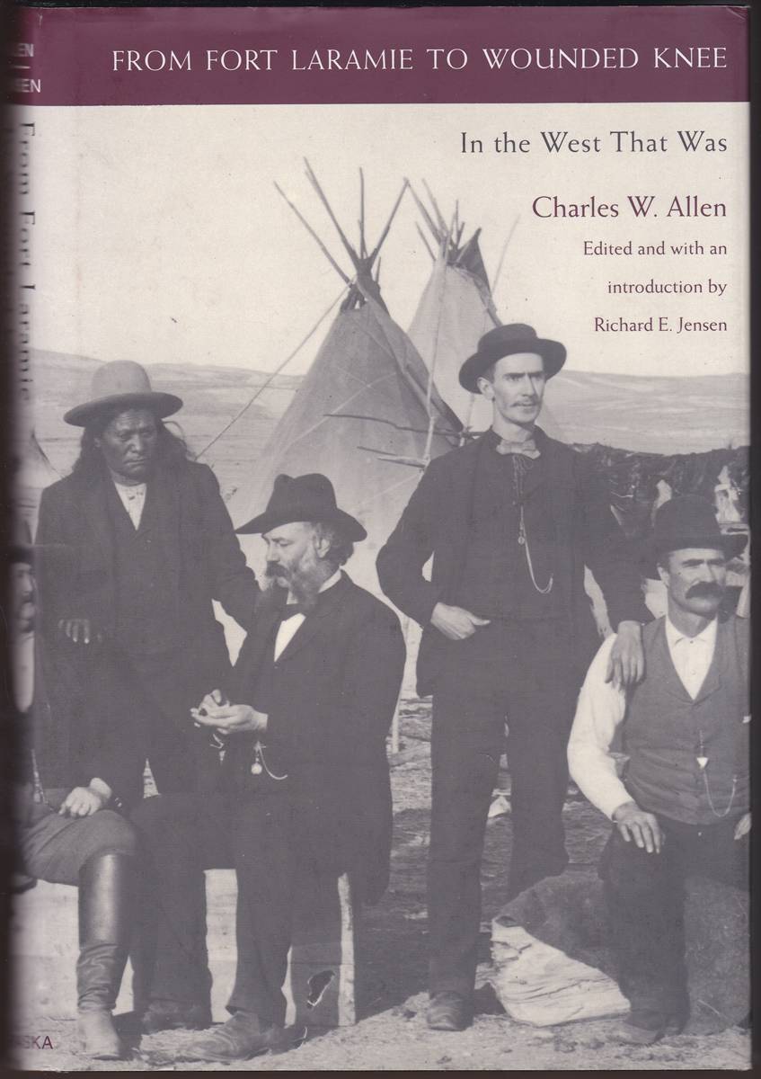 FROM FORT LARAMIE TO WOUNDED KNEE In the West That Was