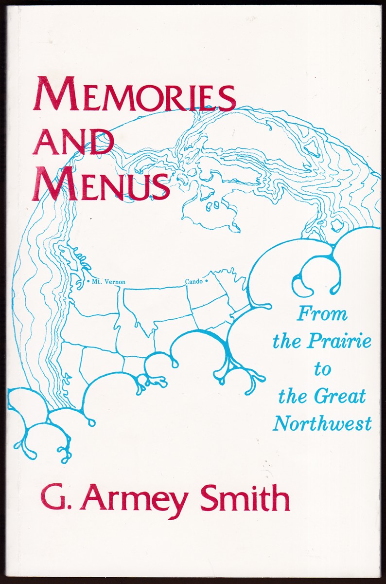Image for MEMORIES AND MENUS From the Prairie to the Great Northwest MEMORIES AND MENUS From the Prairie to the Great Northwest
