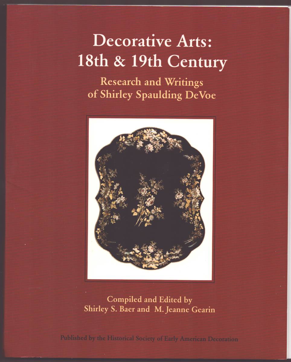 Image for DECORATIVE ARTS: 18TH AND 19TH CENTURY Research and Writings of Shirley Spaulding Devoe DECORATIVE ARTS: 18TH AND 19TH CENTURY Research and Writings of Shirley Spaulding Devoe