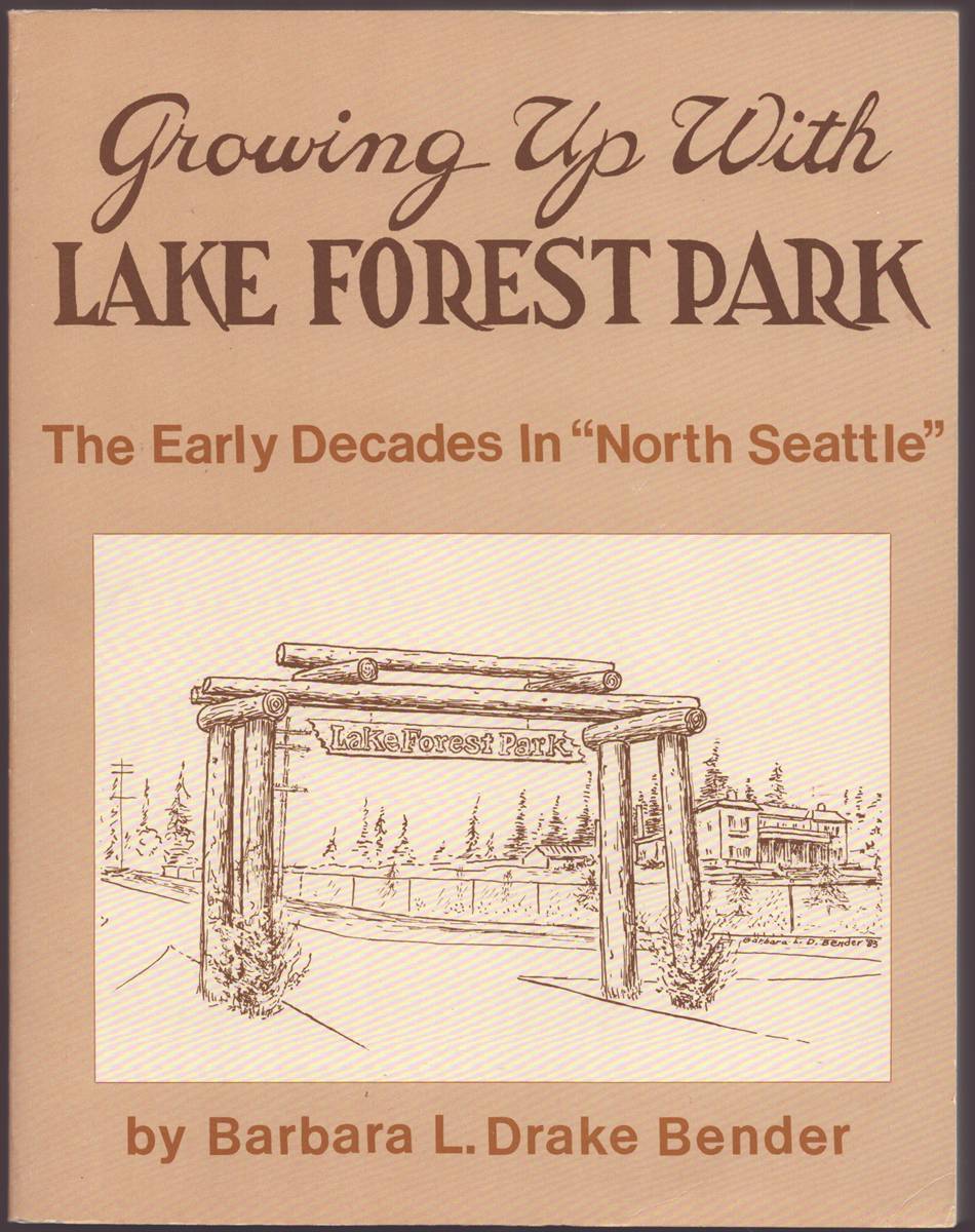 Image for GROWING UP WITH LAKE FOREST PARK The Early Decades in GROWING UP WITH LAKE FOREST PARK The Early Decades in