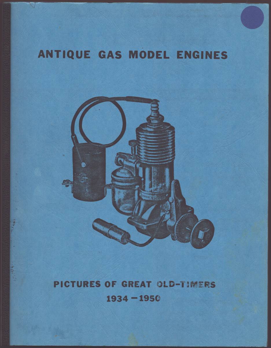 Image for ANTIQUE GAS MODEL ENGINES Pictures of Great Old-Timers 1934-1950 ANTIQUE GAS MODEL ENGINES Pictures of Great Old-Timers 1934-1950