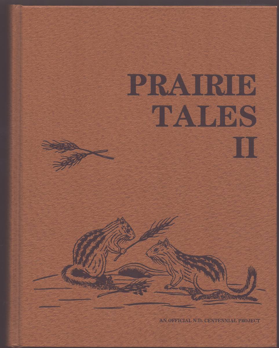 PRAIRIE TALES II AN OFFICIAL N. D. CENTENNIAL PROJECT Centennial Project of the Bowman County Historical and Genealogical Society