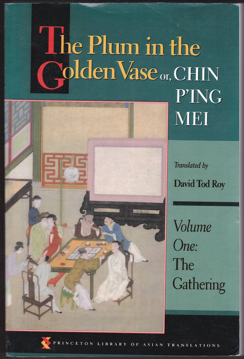THE PLUM IN THE GOLDEN VASE OR, CHIN P'ING MEI Volume One: the Gathering