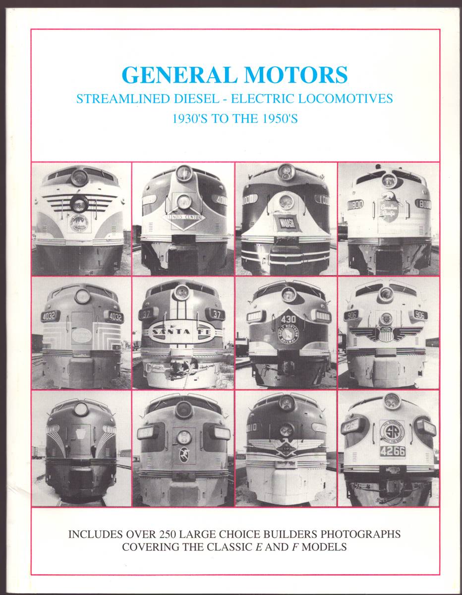 GENERAL MOTORS STREAMLINED DIESEL - ELECTRIC LOCOMOTIVES 1930'S TO THE 1950'S