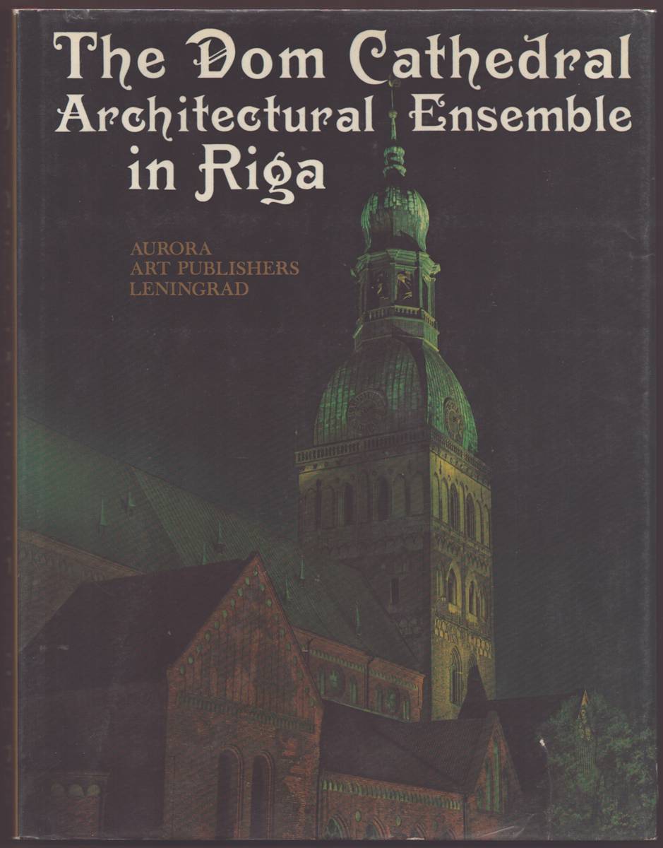 THE DOM CATHEDRAL ARCHITECTURAL ENSEMBLE IN RIGA