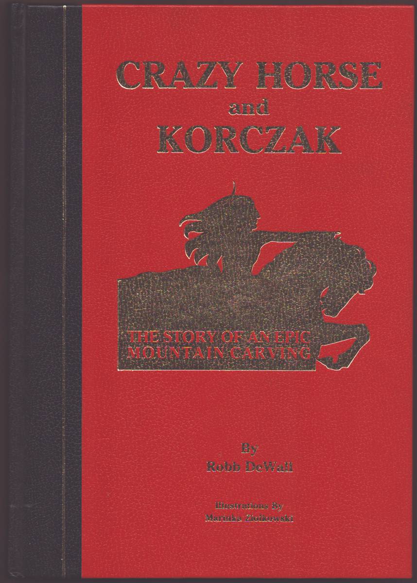 CRAZY HORSE AND KORCZAK The Story of an Epic Mountain Carving