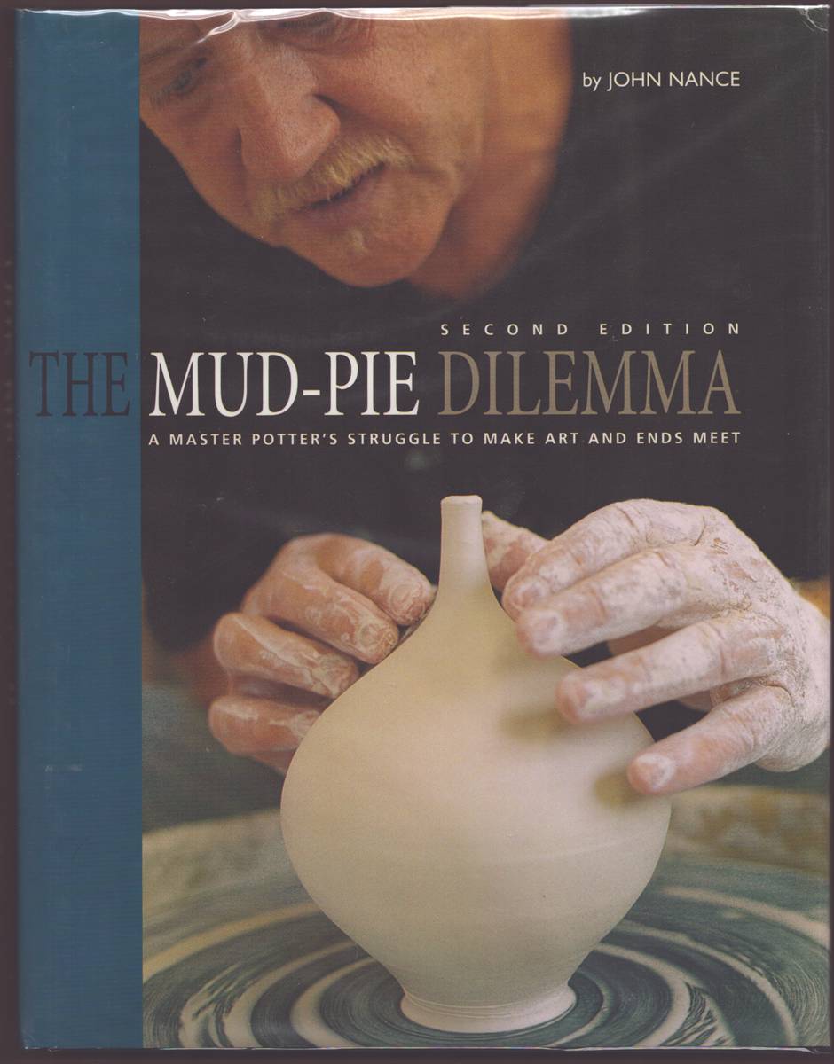 THE MUD-PIE DILEMMA A Master Potter's Struggle to Make Art and Ends Meet