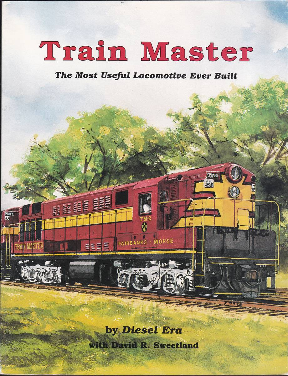 TRAIN MASTER The Most Useful Locomotive Ever Built