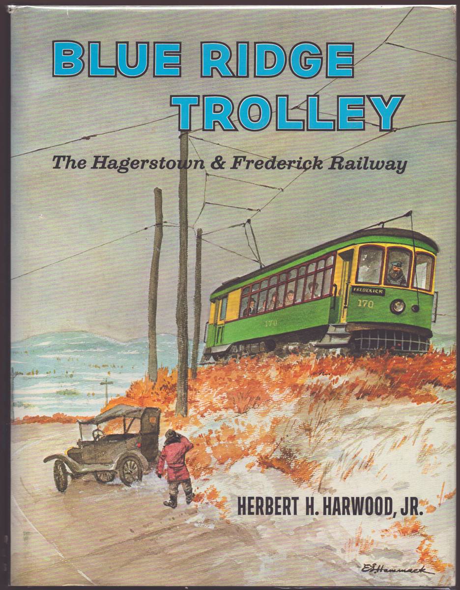 BLUE RIDGE TROLLEY The Hagerstown & Frederick Railway