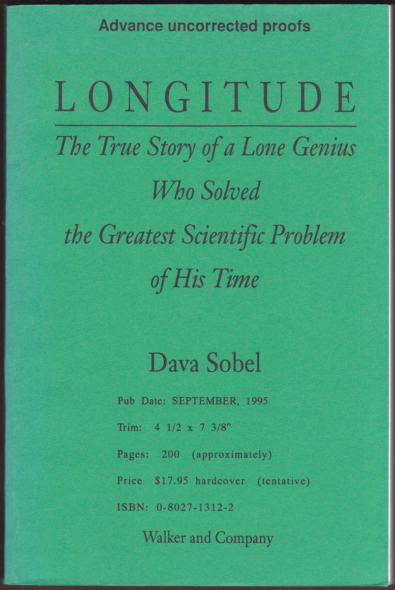 LONGITUDE (ADVANCE UNCORRECTED PROOF) The True Story of a Lone Genius Who Solved the Greatest Scientific Problem of His Time