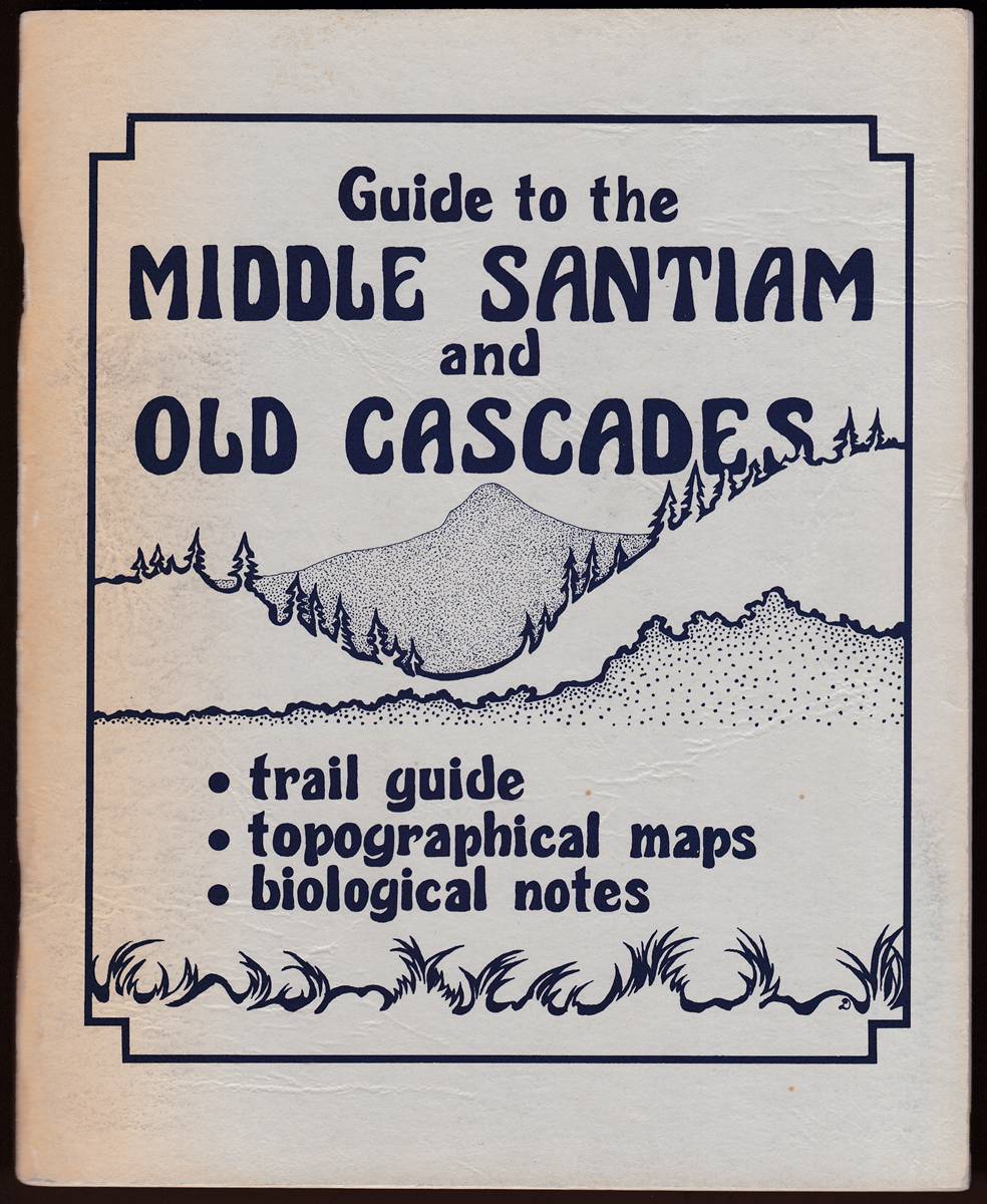 GUIDE TO THE MIDDLE SANTIAM AND OLD CASCADES