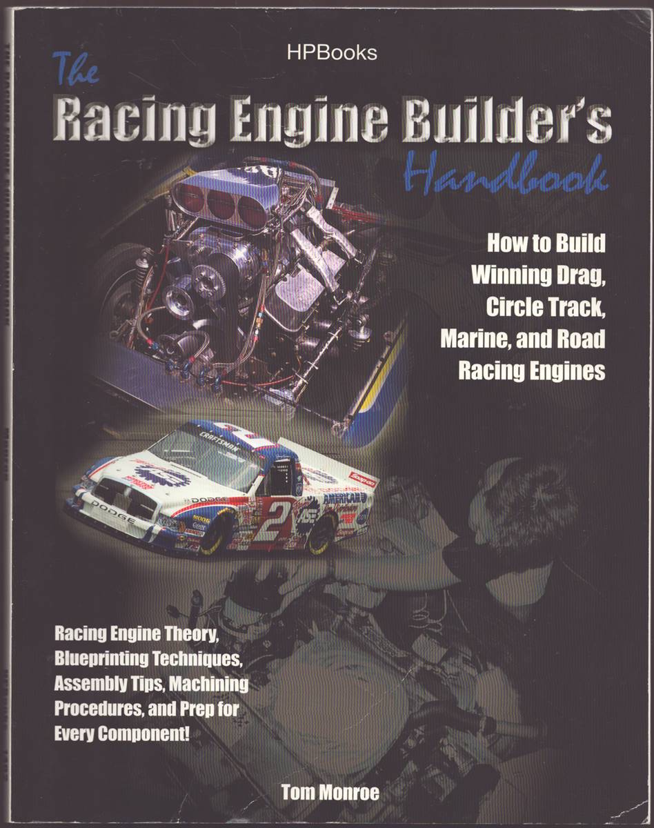 RACING ENGINE BUILDER'S HANDBOOK How to Build Winning Drag, Circle Track, Marine, and Road Racing Engines