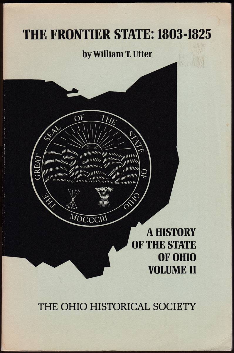 THE FRONTIER STATE 1803-1825 [A History of the State of Ohio, Volume II]