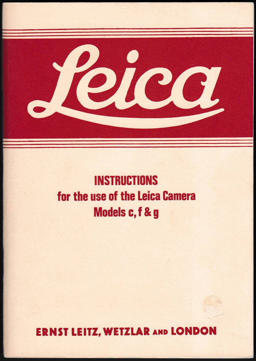 LEICA INSTRUCTIONS FOR THE USE OF THE LEICA CAMERA MODELS C, F & G