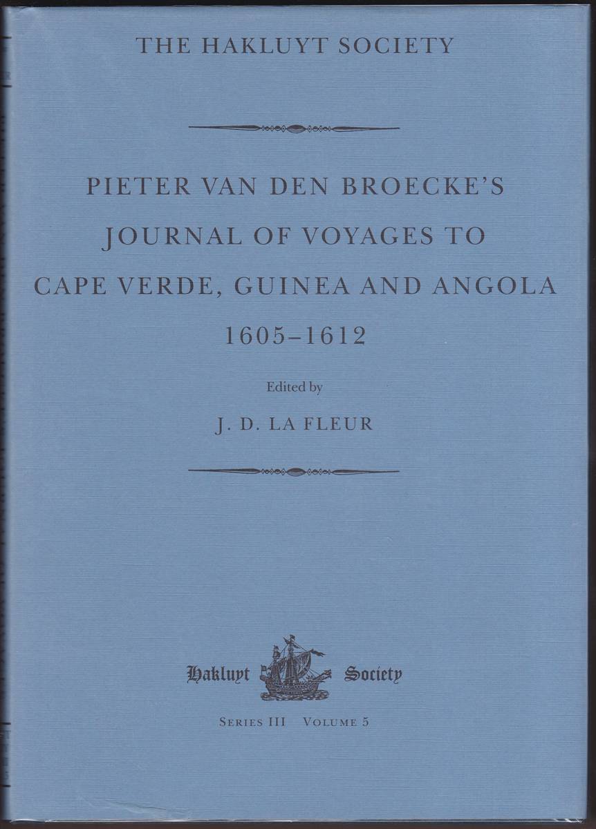 PIETER VAN DEN BROECKE'S JOURNAL OF VOYAGES TO CAPE VERDE, GUINEA AND ANGOLA (1605-1612)