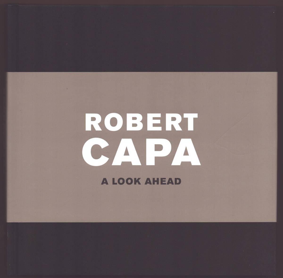 Image for ROBERT CAPA A Look Ahead ROBERT CAPA A Look Ahead