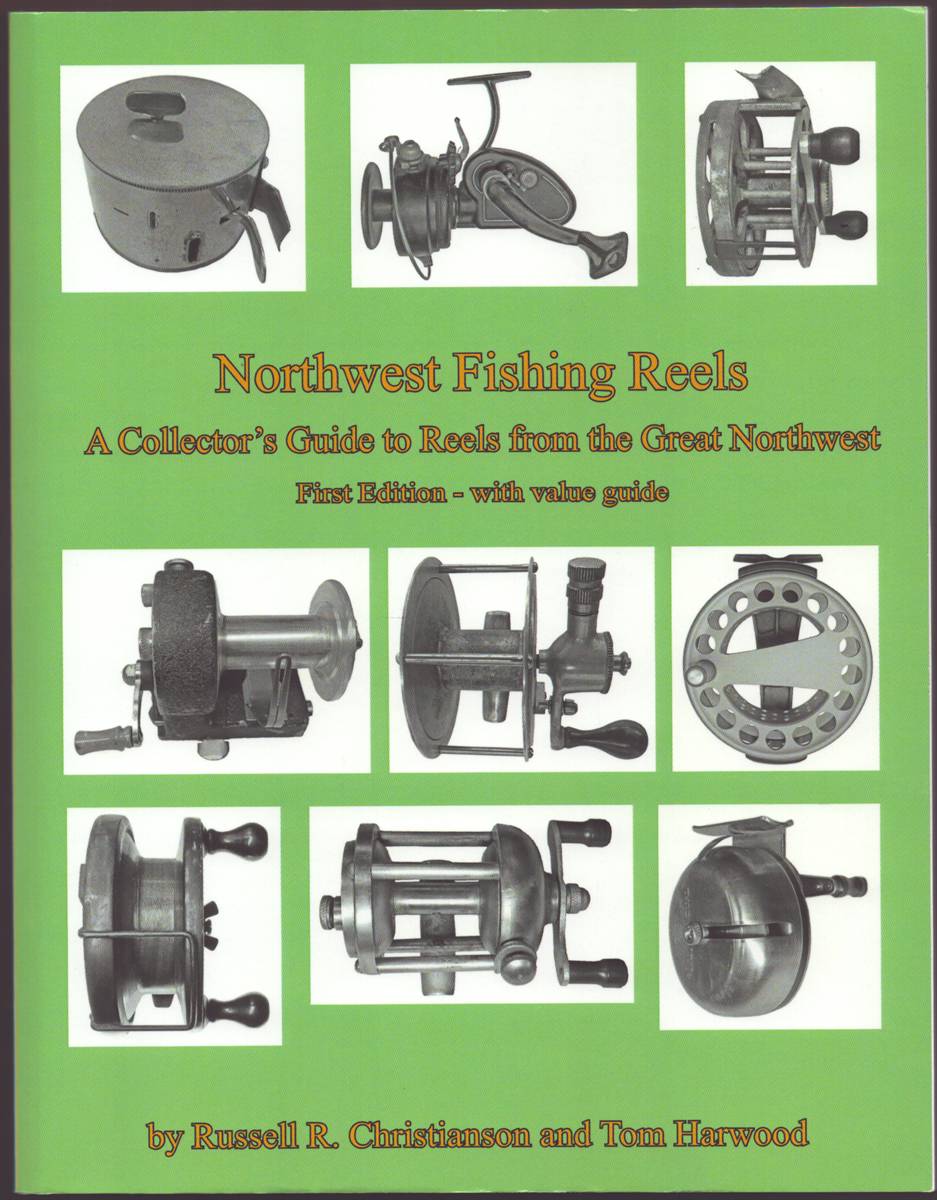 Image for NORTHWEST FISHING REELS (SIGNED) A Collector's Guide to Reels from the Great Northwest NORTHWEST FISHING REELS (SIGNED) A Collector's Guide to Reels from the Great Northwest