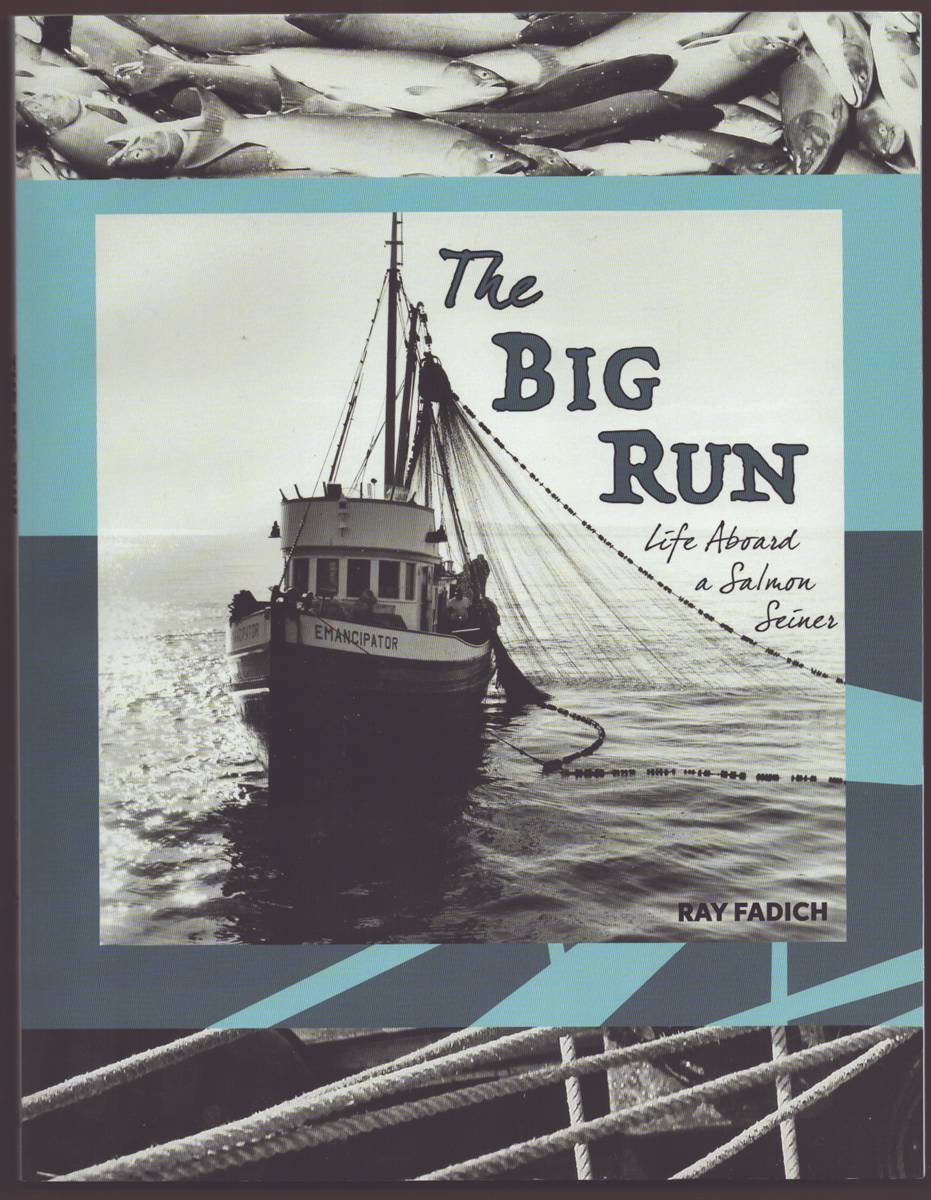 Image for THE BIG RUN Life Aboard a Salmon Seiner THE BIG RUN Life Aboard a Salmon Seiner