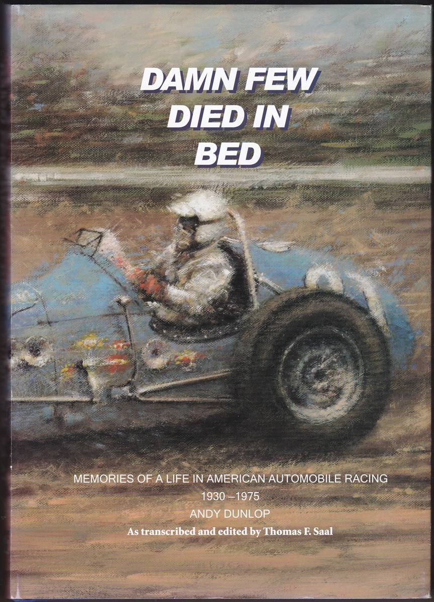 Image for DAMN FEW DIED IN BED Memories of a Life in American Automobile Racing 1930 -1975 DAMN FEW DIED IN BED Memories of a Life in American Automobile Racing 1930 -1975