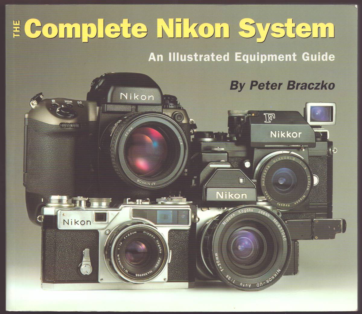 Image for THE COMPLETE NIKON SYSTEM An Illustrated Equipment Guide THE COMPLETE NIKON SYSTEM An Illustrated Equipment Guide