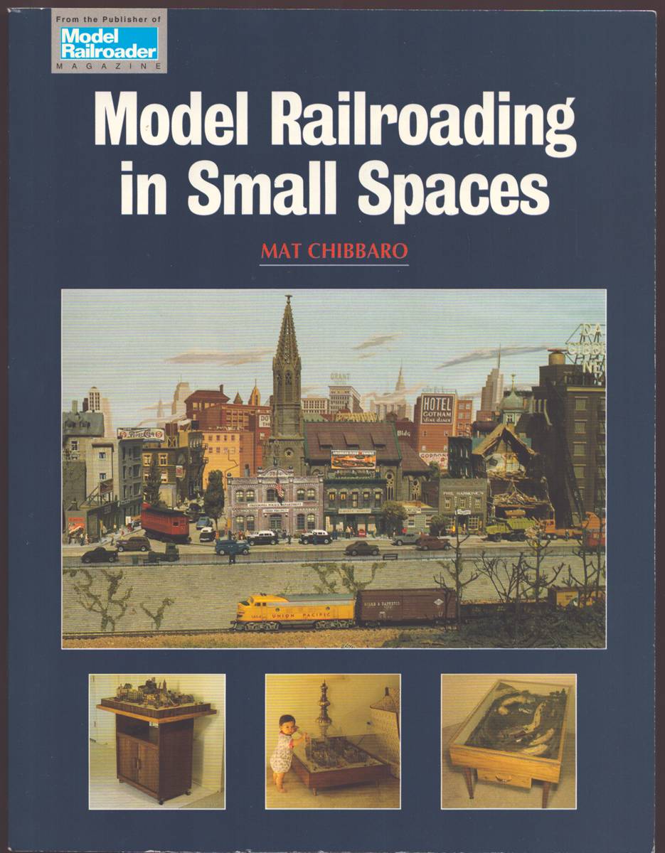Image for MODEL RAILROADING IN SMALL SPACES MODEL RAILROADING IN SMALL SPACES