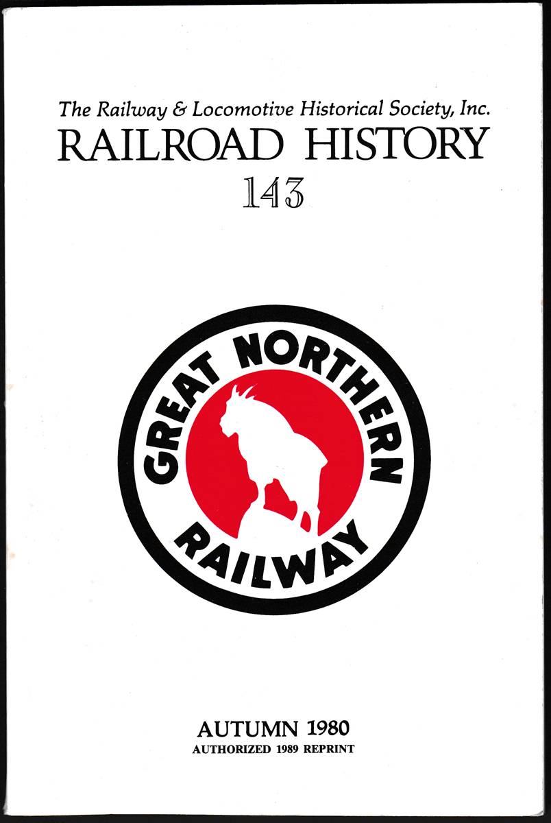 THE RAILWAY & LOCOMOTIVE HISTORICAL SOCIETY, INC. - RAILROAD HISTORY 143 AUTUMN 1980 Authorized 1989 Reprint