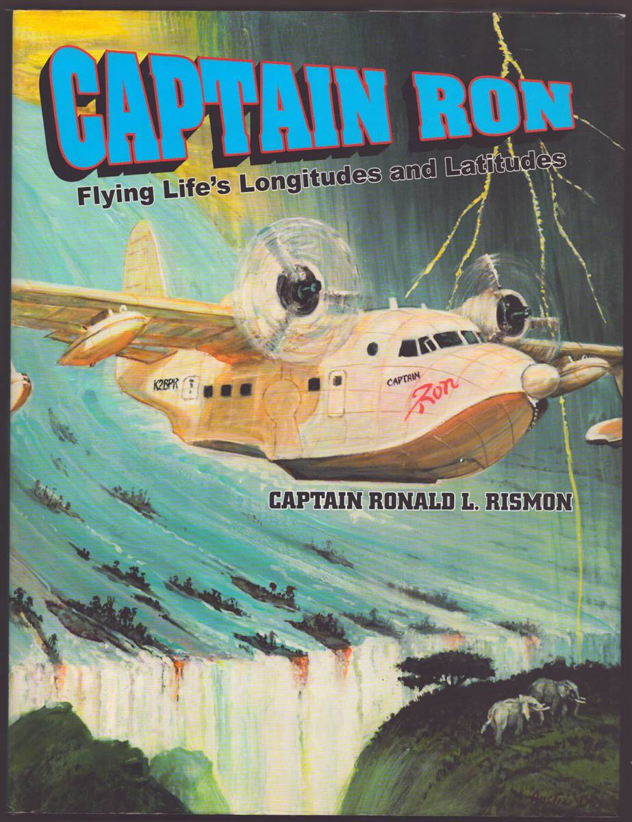 CAPTAIN RON FLYING LIFE'S LONGITUDES AND LATITUDES (SIGNED)