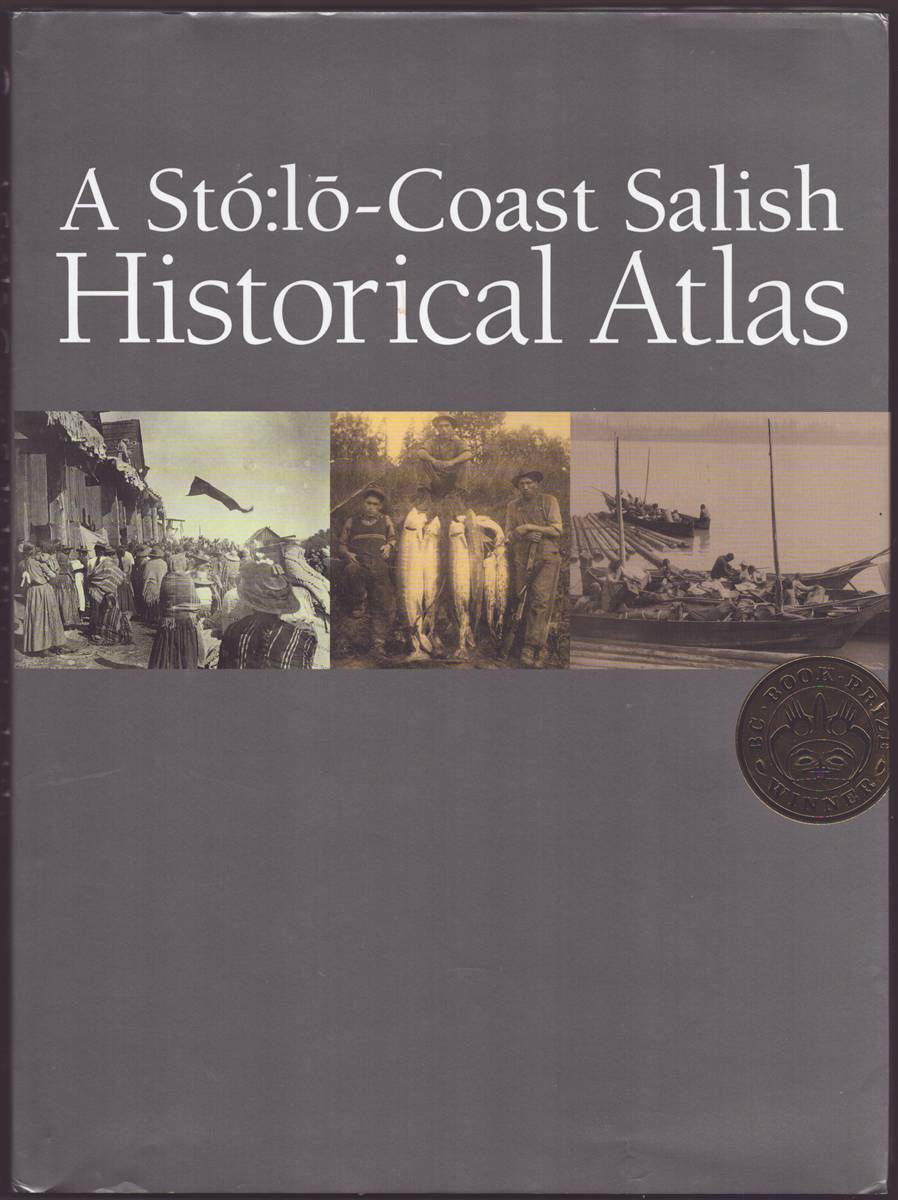 A STO: LO COAST SALISH HISTORICAL ATLAS