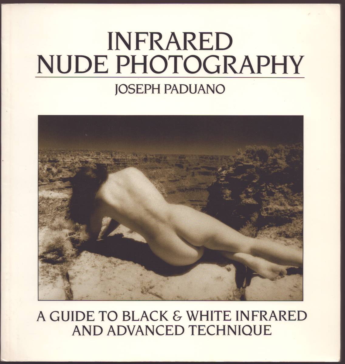INFRARED NUDE PHOTOGRAPHY A Guide to Black & White Infrared and Advanced Technique