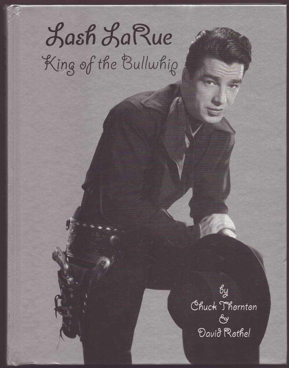 LASH LARUE, KING OF THE BULLWHIP