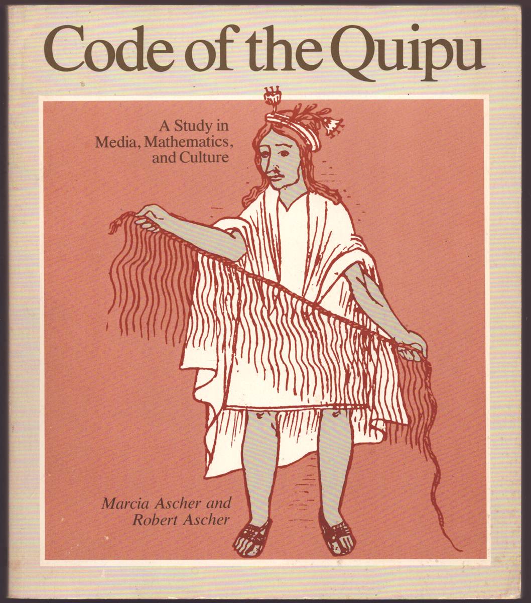 CODE OF THE QUIPU A Study in Media, Mathematics, and Culture