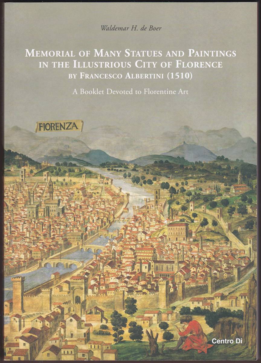 MEMORIAL OF MANY STATUES AND PAINTINGS IN THE ILLUSTRIOUS CITY OF FLORENCE BY FRANCESCO ALBERTINI (1510)