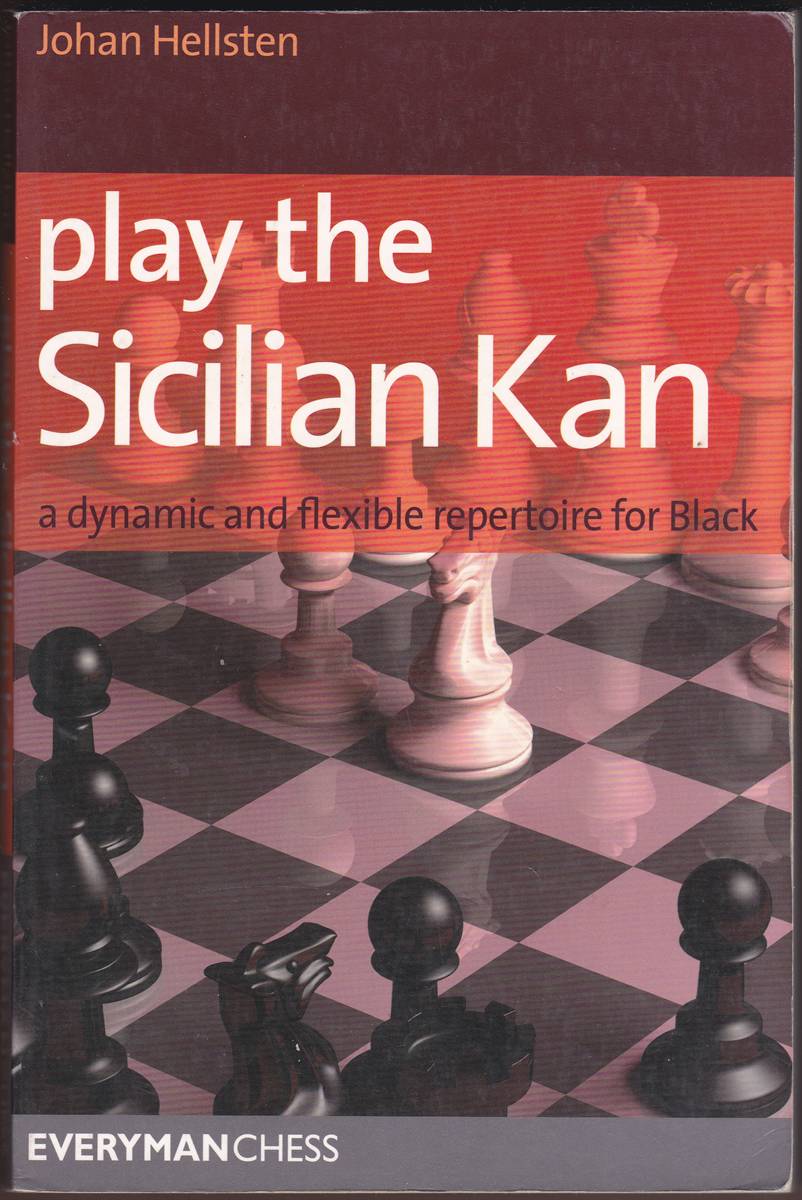 Image for PLAY THE SICILIAN KAN A Dynamic and Flexible Repertoire for Black PLAY THE SICILIAN KAN A Dynamic and Flexible Repertoire for Black