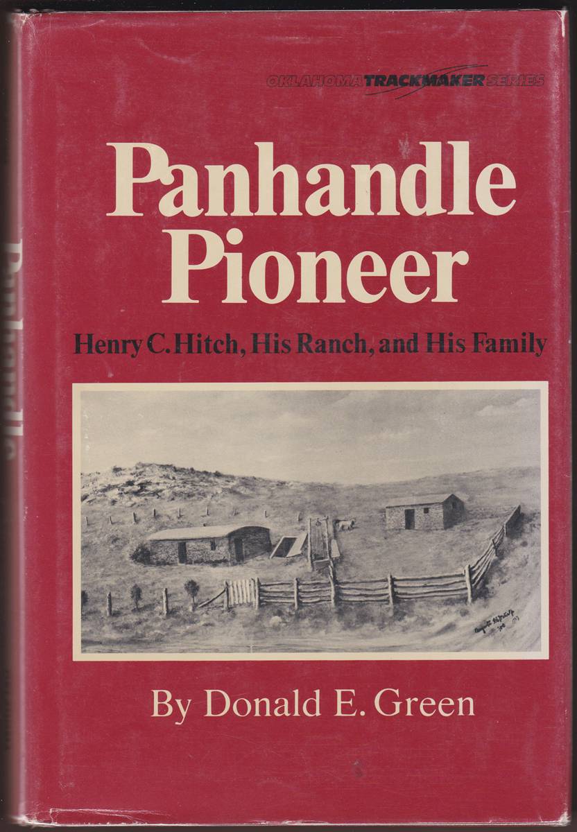 PANHANDLE PIONEER Henry C. Hitch, His Ranch, and His Family