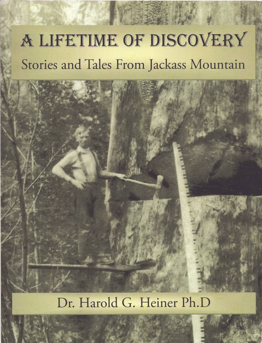 A LIFETIME OF DISCOVERY Stories and Tales from Jackass Mountain