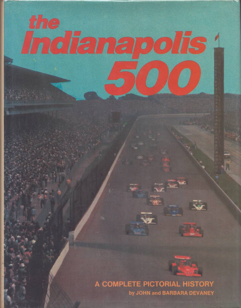 THE INDIANAPOLIS 500 A Complete Pictorial History