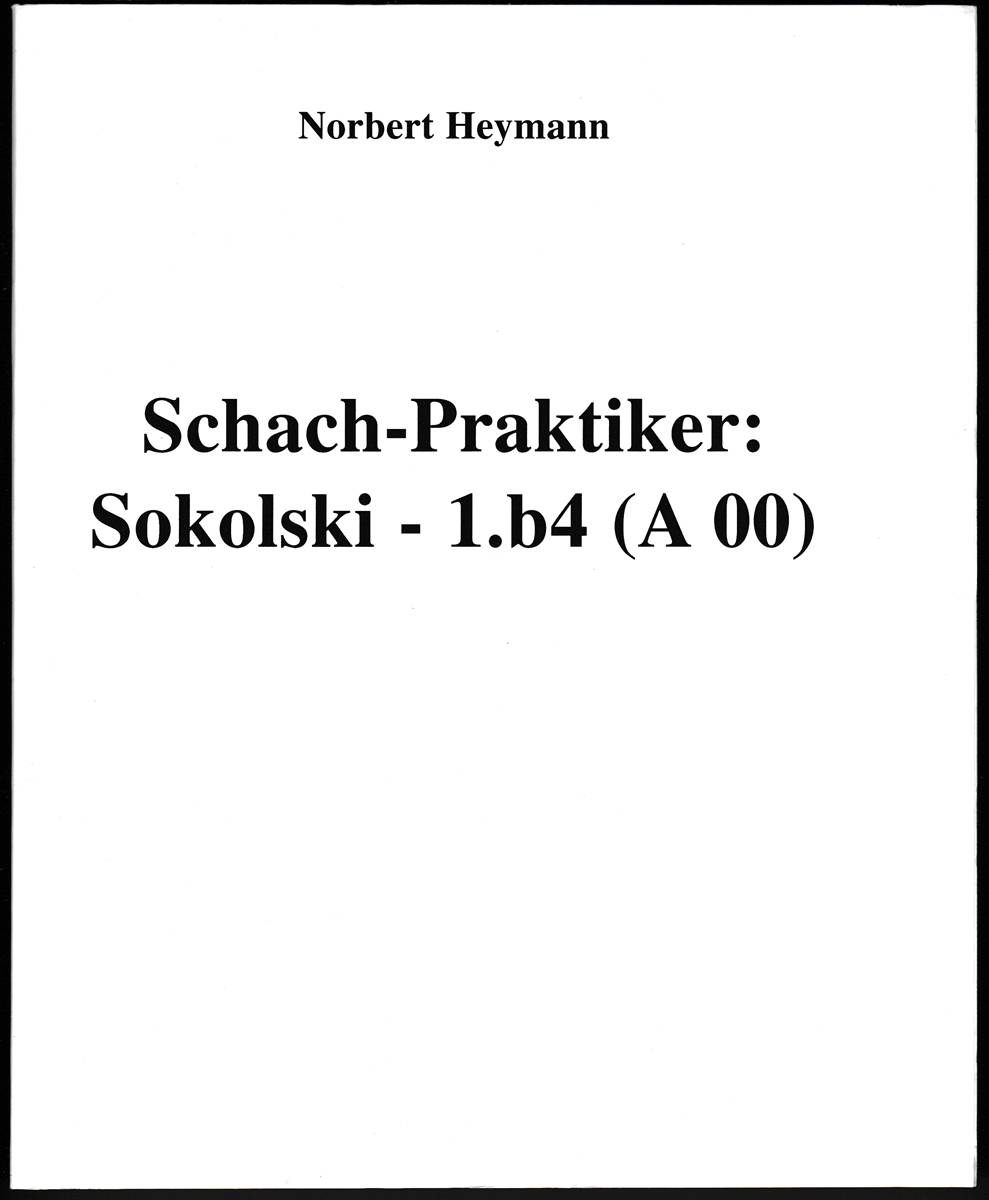 SCHACH-PRAKTIKER Sokolski - 1. B4 (German Edition)