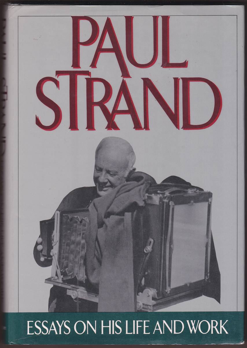 PAUL STRAND Essays on His Life and Work