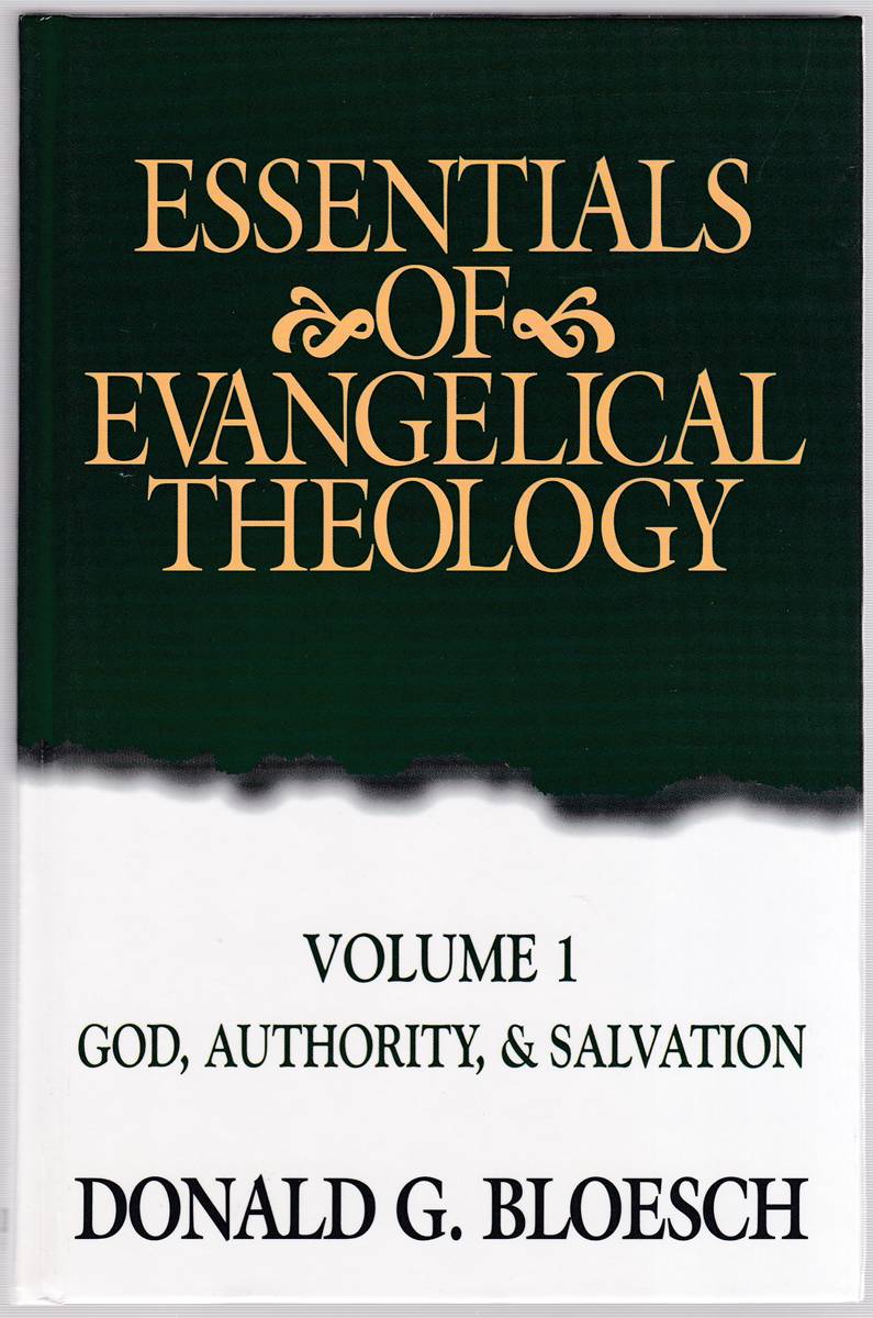 ESSENTIALS OF EVANGELICAL THEOLOGY VOLUMES 1 AND 2 Volume One: God, Authority, and Salvation / Volume Two: Life, Ministry, and Hope
