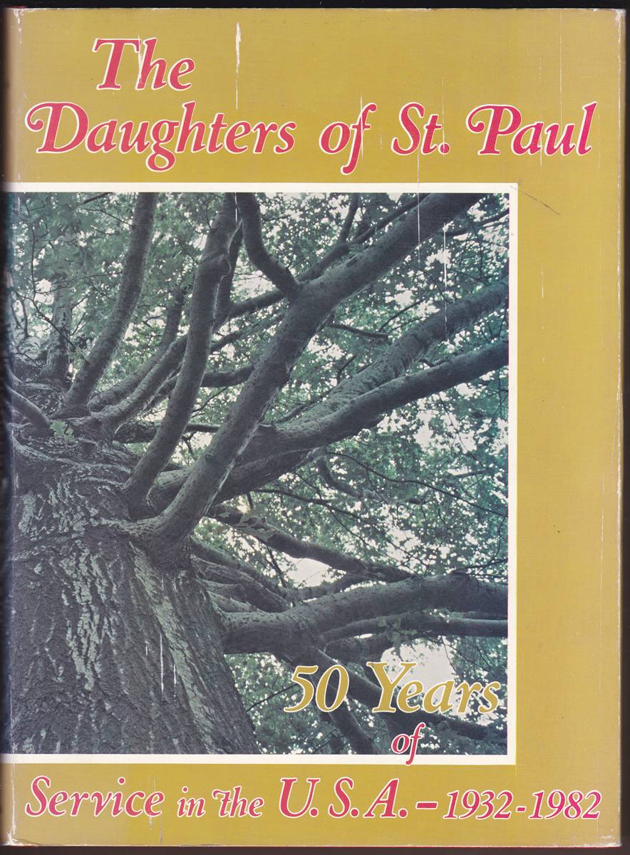 THE DAUGHTERS OF ST. PAUL 50 Years of Service in the U. S. A. 1932-1982