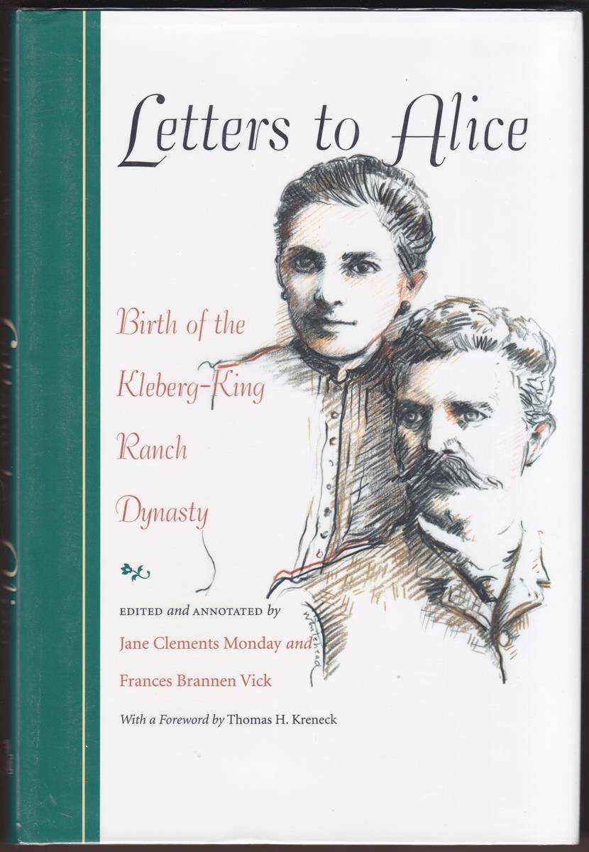 LETTERS TO ALICE Birth of the Kleberg-King Ranch Dynasty